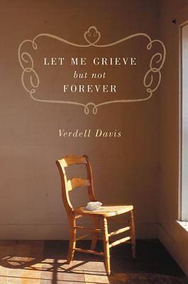 Picture of Let Me Grieve, But Not Forever