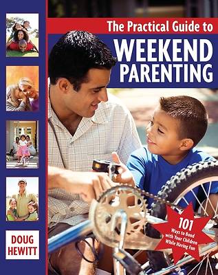 Picture of The Practical Guide to Weekend Parenting