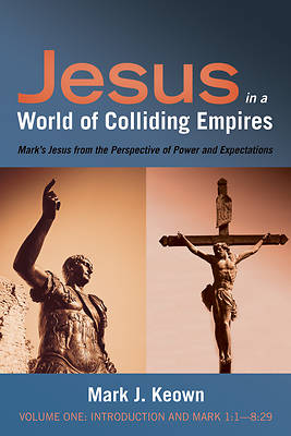 Picture of Jesus in a World of Colliding Empires, Volume One