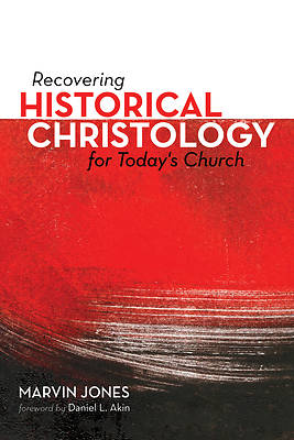 Picture of Recovering Historical Christology for Today's Church