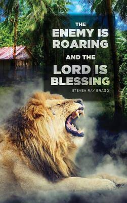 Picture of The Enemy Is Roaring and the Lord Is Blessing
