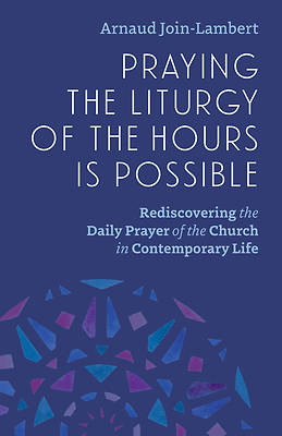 Praying the Liturgy of the Hours Is Possible