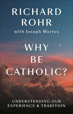 Why Be Catholic?