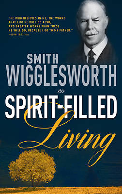 Picture of Smith Wigglesworth on Spirit Filled Living