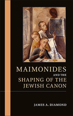 Picture of Maimonides and the Shaping of the Jewish Canon