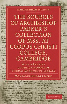 Picture of The Sources of Archbishop Parker's Collection of Mss. at Corpus Christi College, Cambridge