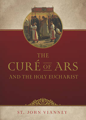 Picture of The Curé of Ars and the Holy Eucharist