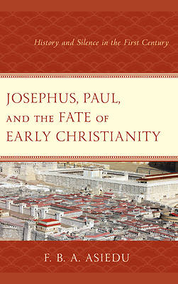 Picture of Josephus, Paul, and the Fate of Early Christianity