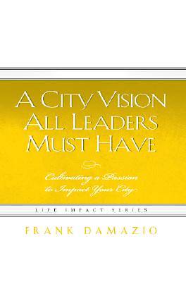 Picture of A City Vision All Leaders Must Have