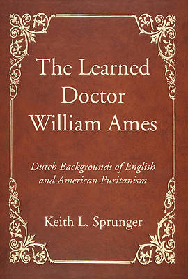 Picture of The Learned Doctor William Ames