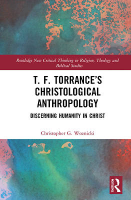 Picture of T. F. Torrance's Christological Anthropology