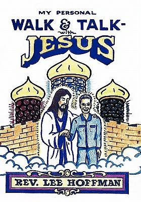 Picture of My Personal Walk and Talk with Jesus
