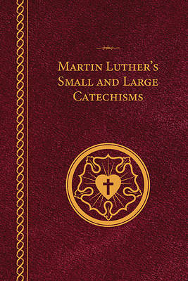 Martin Luther's Small and Large Catechisms - Paperback