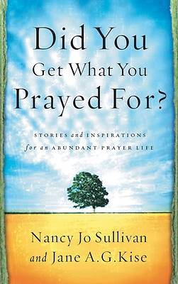 Picture of Did You Get What You Prayed For?