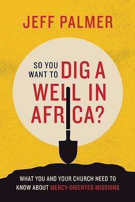 Picture of So You Want to Dig a Well in Africa?