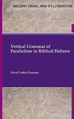 Picture of Vertical Grammar of Parallelism in Biblical Hebrew