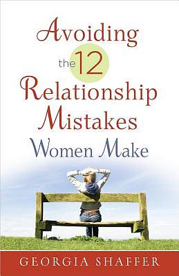 Picture of Avoiding the 12 Relationship Mistakes Women Make [Adobe Ebook]