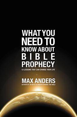 Picture of What You Need to Know about Bible Prophecy