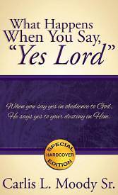 Picture of What Happens When You Say, Yes Lord