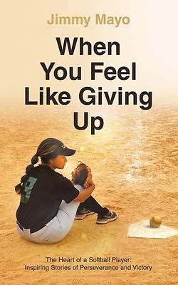 Picture of When You Feel Like Giving Up