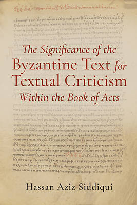 Picture of The Significance of the Byzantine Text for Textual Criticism Within the Book of Acts