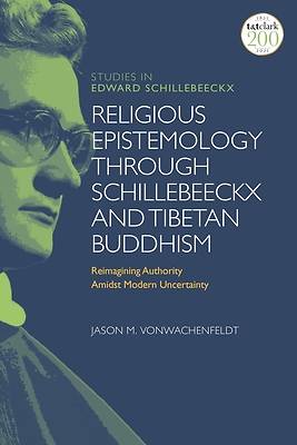 Picture of Religious Epistemology Through Schillebeeckx and Tibetan Buddhism