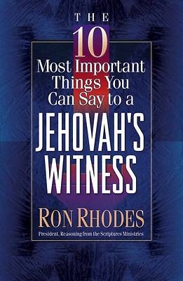 Picture of The 10 Most Important Things You Can Say to a Jehovah's Witness