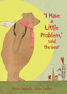 Picture of I Have a Little Problem, Said the Bear