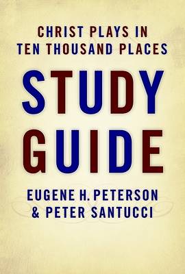 Picture of Christ Plays in Ten Thousand Places Study Guide