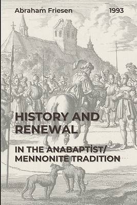 Picture of History and Renewal in the Anabaptist/Mennonite Tradition