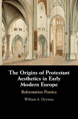 Picture of The Origins of Protestant Aesthetics in Early Modern Europe