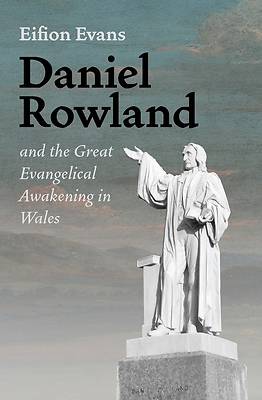 Picture of Daniel Rowland and the Great Evangelical Awakening in Wales