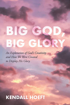 Picture of Big God, Big Glory