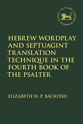 Picture of Hebrew Wordplay and Septuagint Translation Technique in the Fourth Book of the Psalter