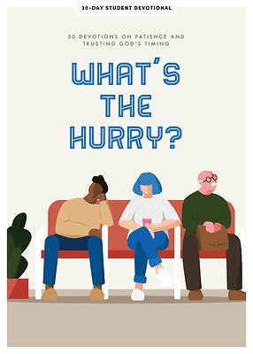 Picture of What's the Hurry? - Teen Devotional