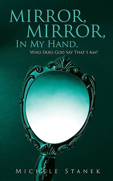Picture of Mirror, Mirror, in My Hand, Who Does God Say That I Am?