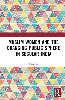 Picture of Muslim Women and the Changing Public Sphere in Secular India