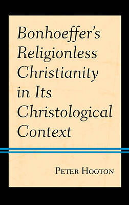 Picture of Bonhoeffer's Religionless Christianity in Its Christological Context