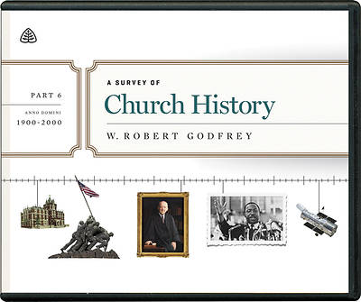 Picture of A Survey of Church History, Part 6 A.D. 1900-2000