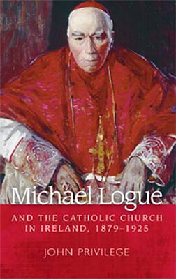 Picture of Michael Logue and the Catholic Church in Ireland, 1879-1925