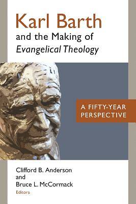 Picture of Karl Barth and the Making of Evangelical Theology