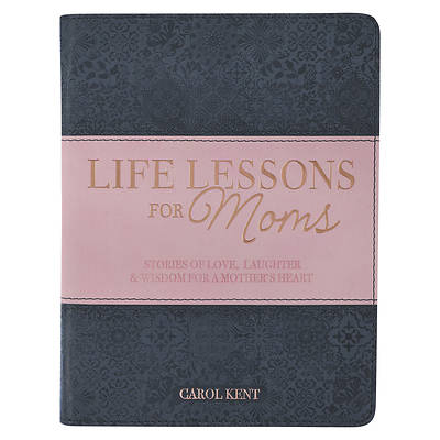 Picture of Life Lessons for Moms, Stories of Love, Laughter & Wisdom for a Mother's Heart