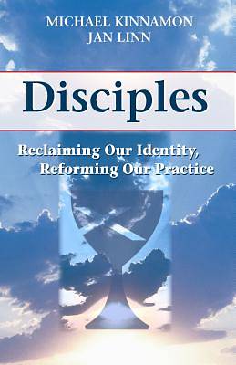 Picture of Disciples: Reclaiming Our Identity, Reforming Our Practice