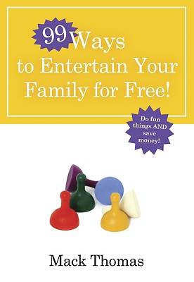 Picture of 99 Ways to Entertain Your Family for Free