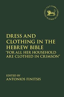 Picture of Dress and Clothing in the Hebrew Bible