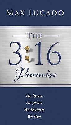 Picture of The 3:16 Promise: He Loves. He Gives. We Believe. We Live.
