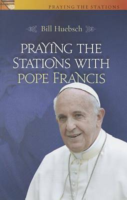 Picture of Praying the Stations with Pope Francis