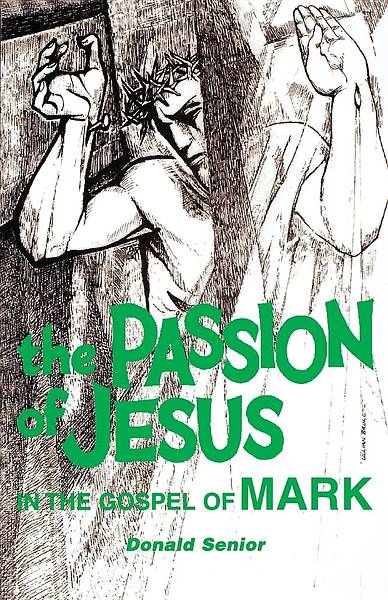 Picture of The Passion of Jesus in the Gospel of Mark