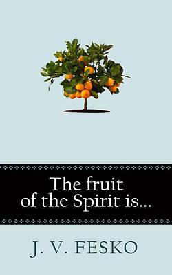 Picture of The Fruit of the Spirit Is