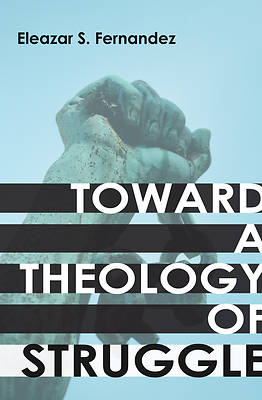 Picture of Toward a Theology of Struggle